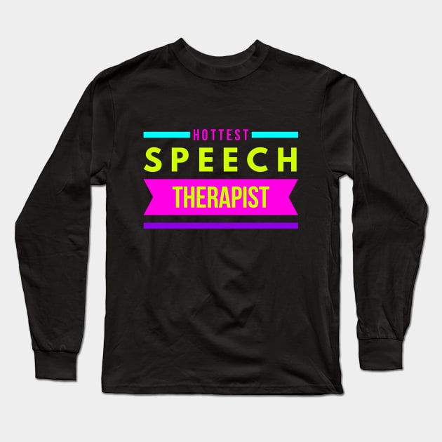 Hottest Speech Therapist Long Sleeve T-Shirt by coloringiship